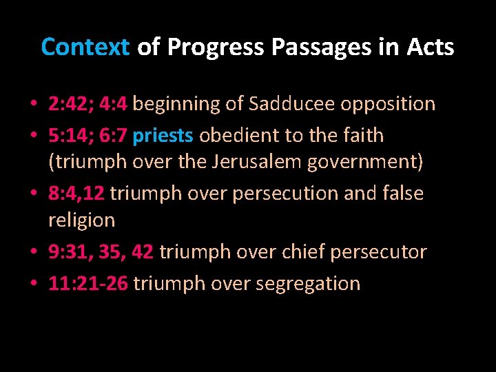 Context of Progress Passages in Acts • 2: 42; 4: 4 beginning of Sadducee