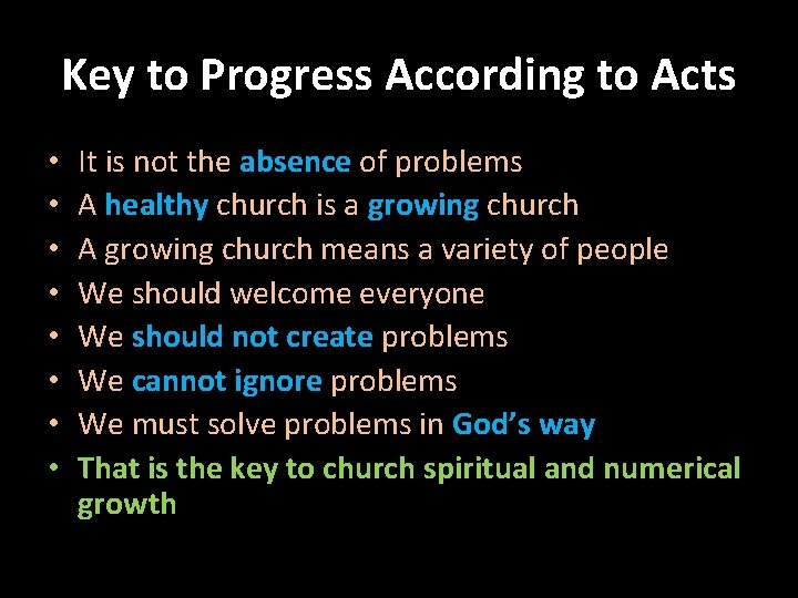 Key to Progress According to Acts • • It is not the absence of