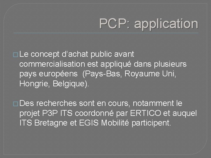 PCP: application � Le concept d’achat public avant commercialisation est appliqué dans plusieurs pays