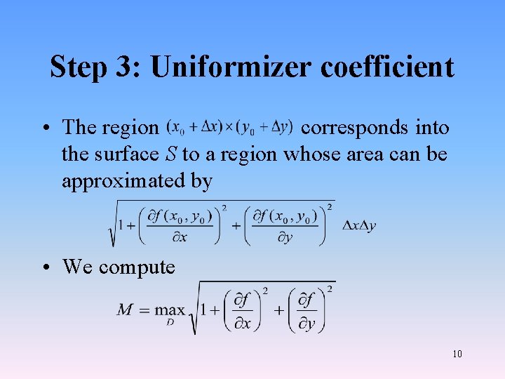 Step 3: Uniformizer coefficient • The region corresponds into the surface S to a