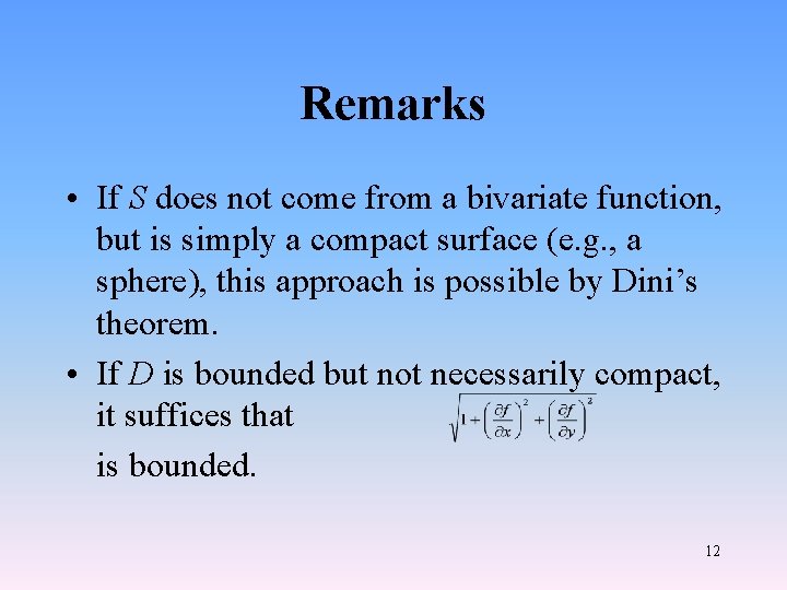 Remarks • If S does not come from a bivariate function, but is simply