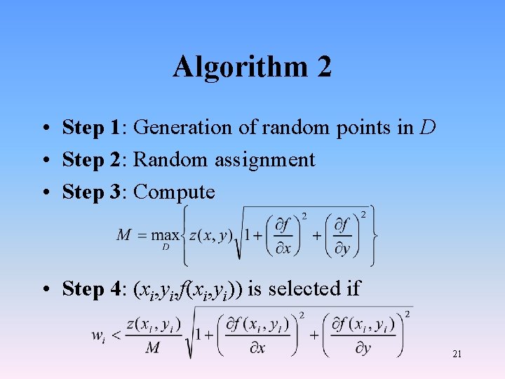 Algorithm 2 • Step 1: Generation of random points in D • Step 2: