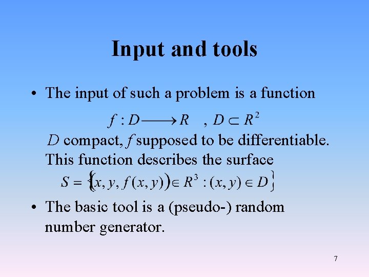 Input and tools • The input of such a problem is a function D