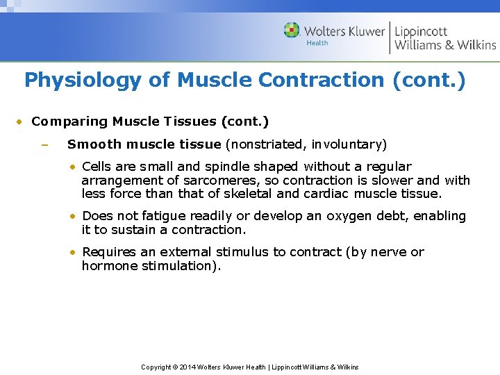 Physiology of Muscle Contraction (cont. ) • Comparing Muscle Tissues (cont. ) – Smooth