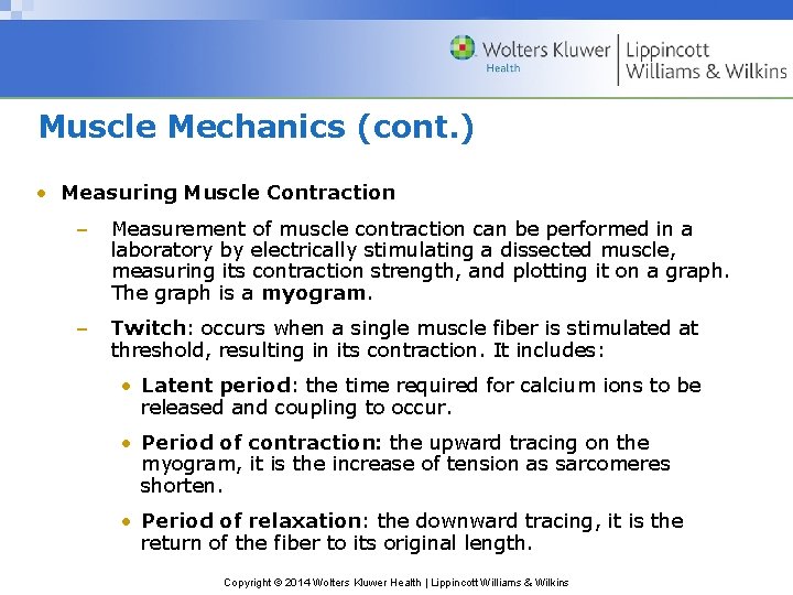 Muscle Mechanics (cont. ) • Measuring Muscle Contraction – Measurement of muscle contraction can