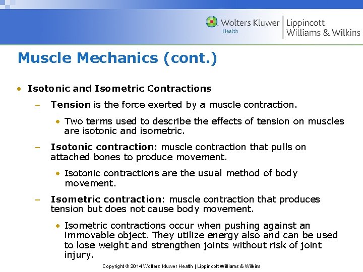 Muscle Mechanics (cont. ) • Isotonic and Isometric Contractions – Tension is the force