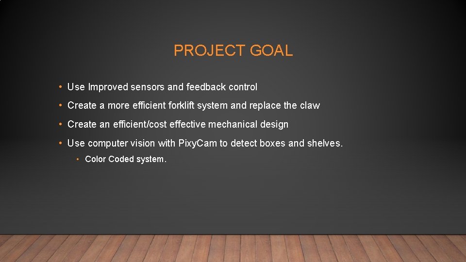 PROJECT GOAL • Use Improved sensors and feedback control • Create a more efficient