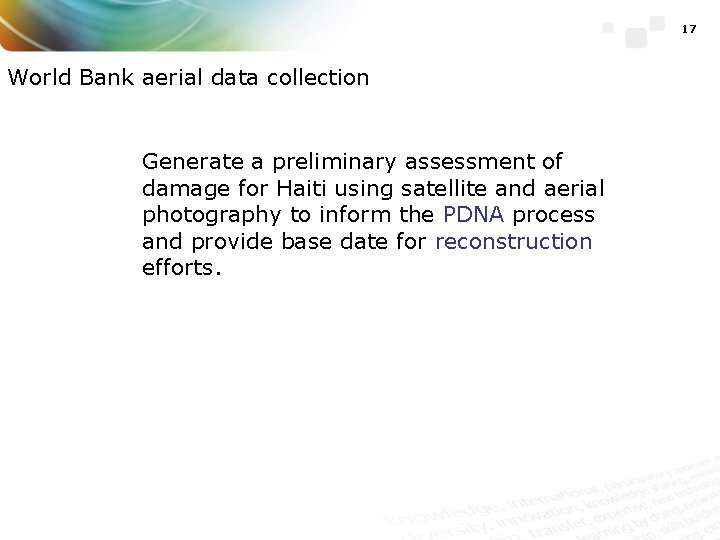 17 World Bank aerial data collection Generate a preliminary assessment of damage for Haiti