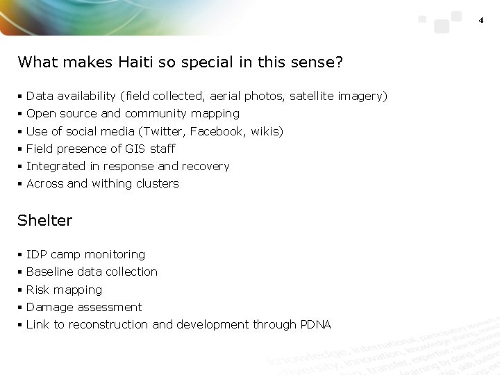 4 What makes Haiti so special in this sense? § Data availability (field collected,