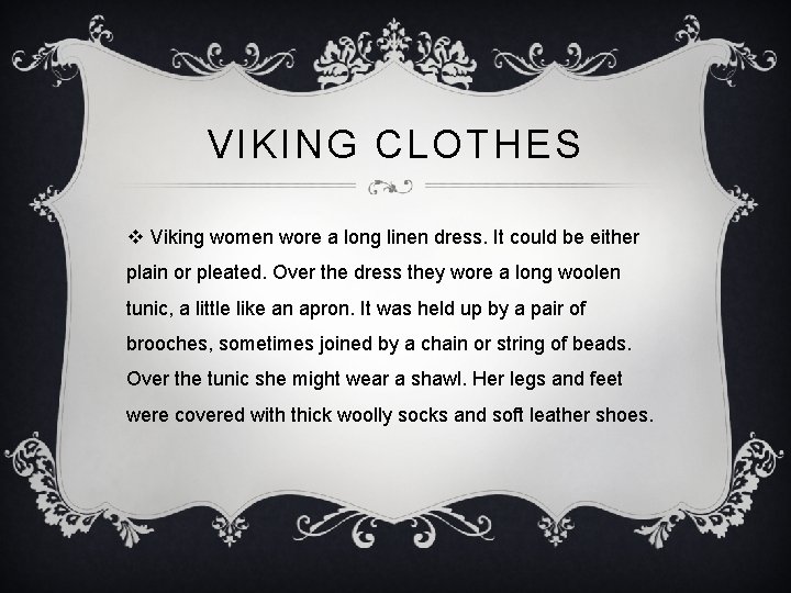 VIKING CLOTHES v Viking women wore a long linen dress. It could be either