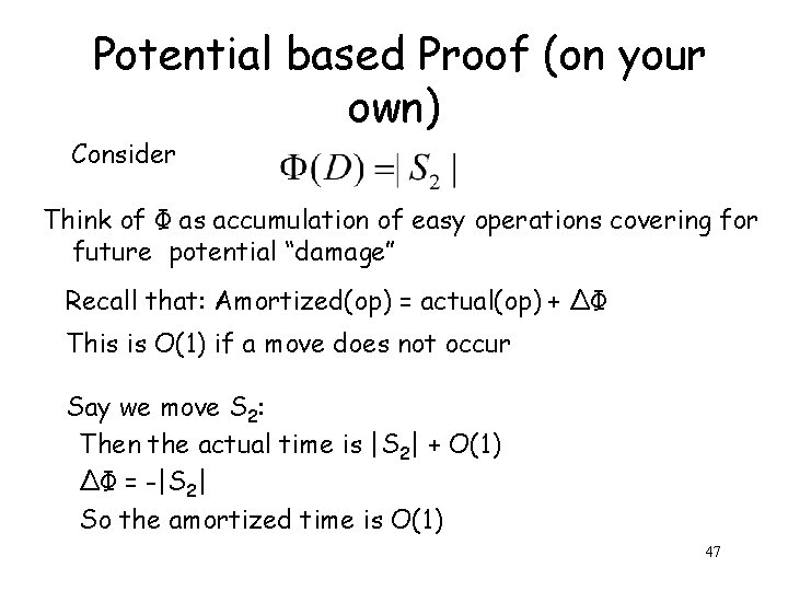 Potential based Proof (on your own) Consider Think of Φ as accumulation of easy