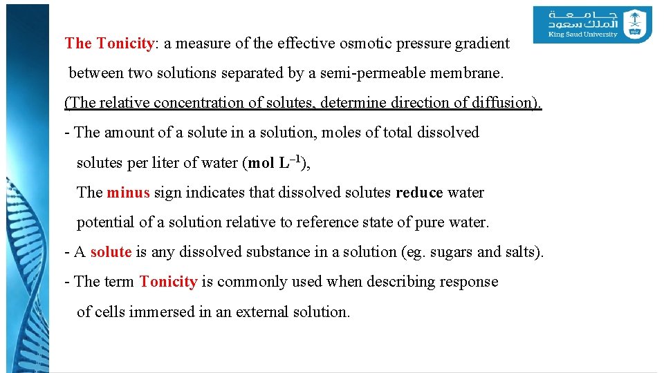 The Tonicity: a measure of the effective osmotic pressure gradient between two solutions separated