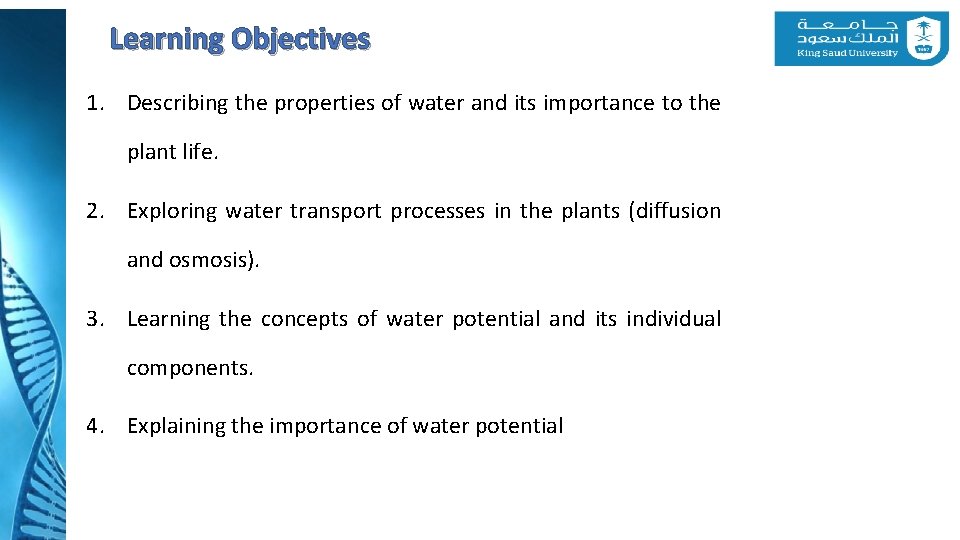 Learning Objectives 1. Describing the properties of water and its importance to the plant