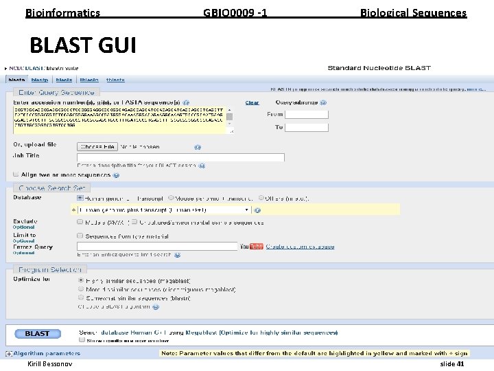 Bioinformatics GBIO 0009 1 Biological Sequences BLAST GUI __________________________________________________________ Kirill Bessonov slide 41 