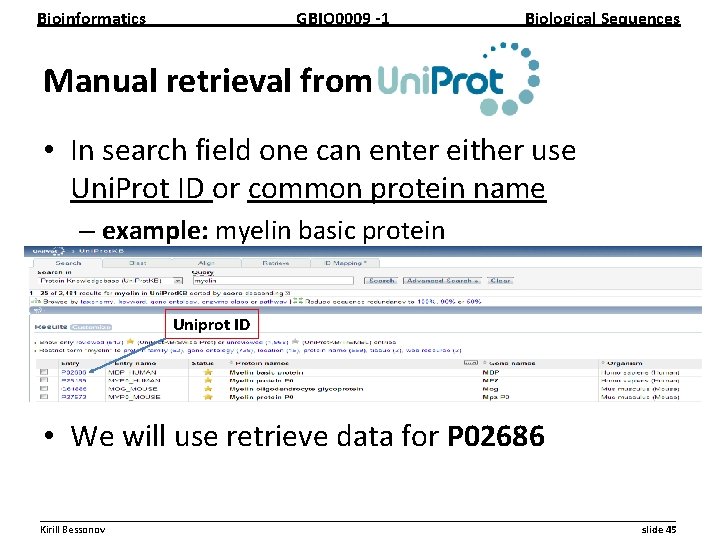 Bioinformatics GBIO 0009 1 Biological Sequences Manual retrieval from • In search field one