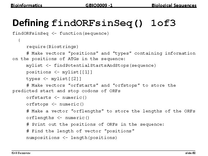 Bioinformatics GBIO 0009 1 Biological Sequences Defining find. ORFsin. Seq() 1 of 3 find.
