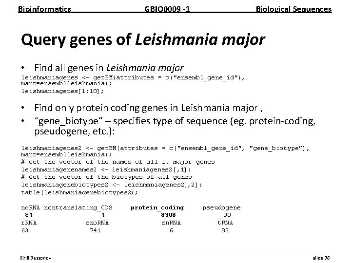 Bioinformatics GBIO 0009 1 Biological Sequences Query genes of Leishmania major • Find all