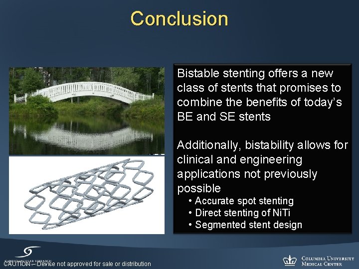 Conclusion Bistable stenting offers a new class of stents that promises to combine the