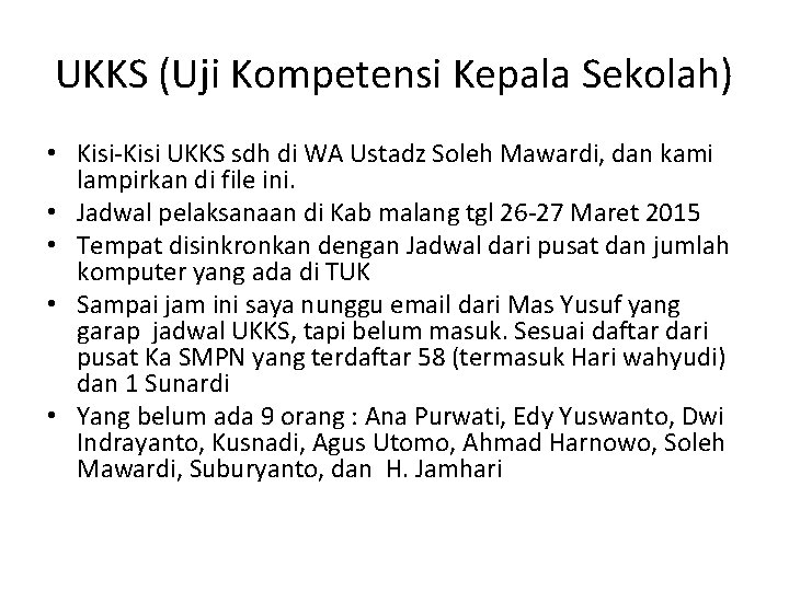 UKKS (Uji Kompetensi Kepala Sekolah) • Kisi-Kisi UKKS sdh di WA Ustadz Soleh Mawardi,