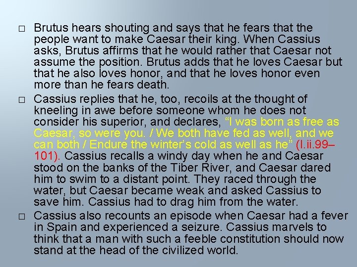 � � � Brutus hears shouting and says that he fears that the people