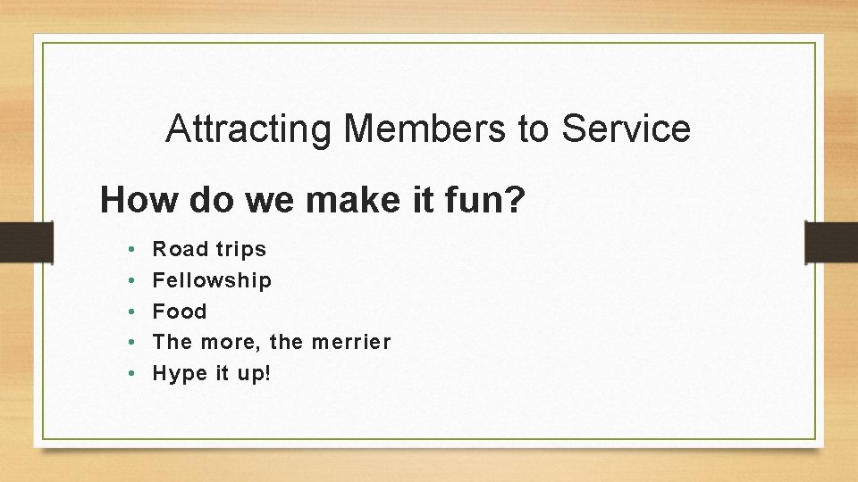 Attracting Members to Service How do we make it fun? • • • Road