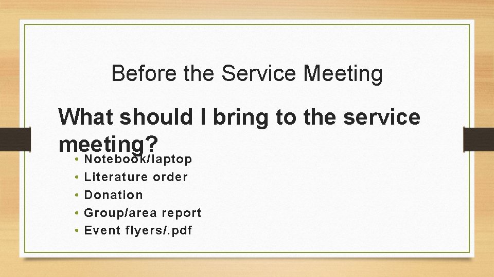 Before the Service Meeting What should I bring to the service meeting? • •