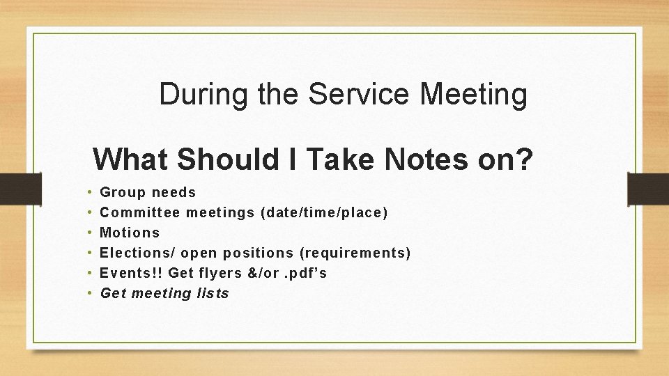 During the Service Meeting What Should I Take Notes on? • • • Group