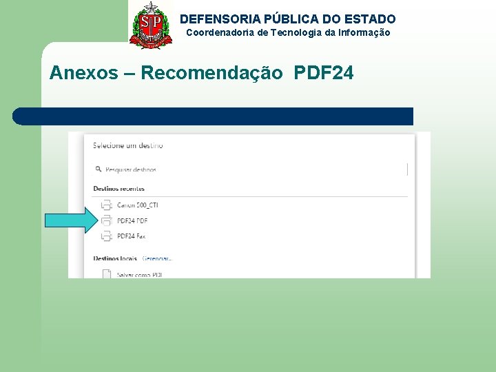 DEFENSORIA PÚBLICA DO ESTADO Coordenadoria de Tecnologia da Informação Anexos – Recomendação PDF 24