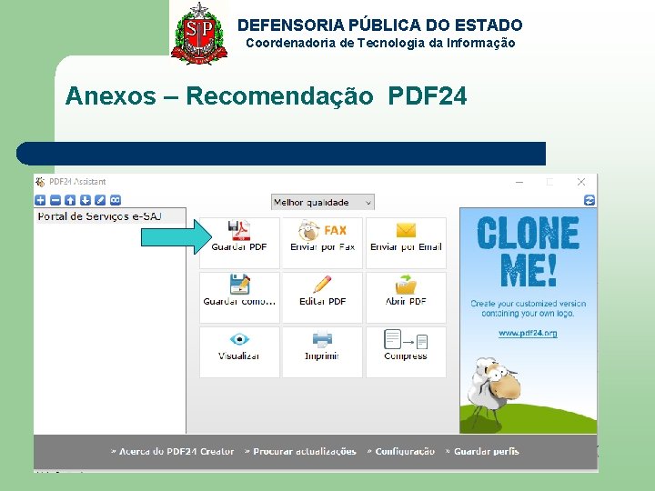 DEFENSORIA PÚBLICA DO ESTADO Coordenadoria de Tecnologia da Informação Anexos – Recomendação PDF 24