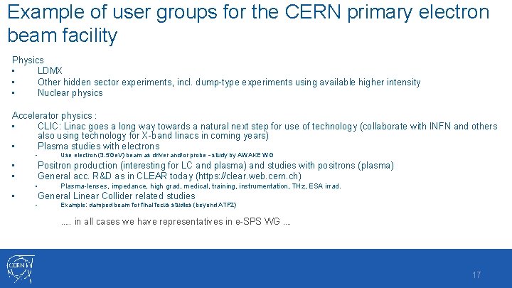 Example of user groups for the CERN primary electron beam facility Physics • LDMX