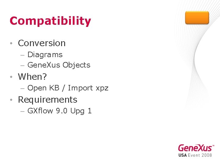Compatibility • Conversion – Diagrams – Gene. Xus Objects • When? – Open KB