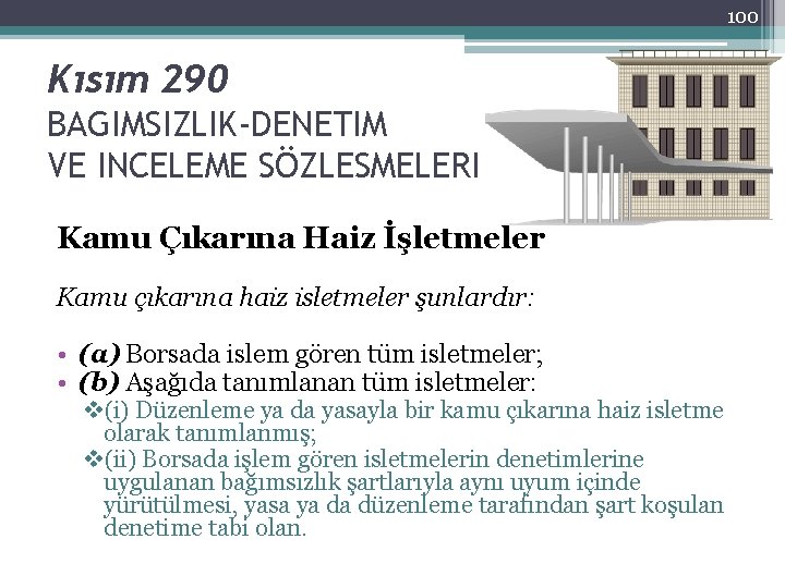 100 Kısım 290 BAGIMSIZLIK-DENETIM VE INCELEME SÖZLESMELERI Kamu Çıkarına Haiz İşletmeler Kamu çıkarına haiz