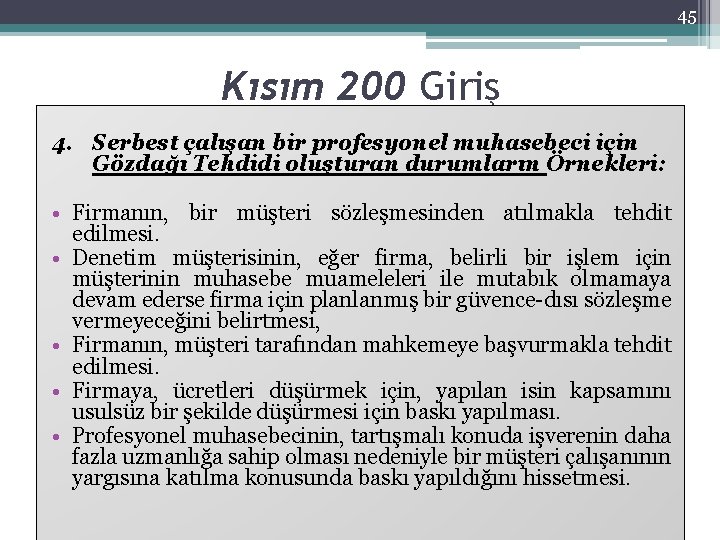 45 Kısım 200 Giriş 4. Serbest çalışan bir profesyonel muhasebeci için Gözdağı Tehdidi oluşturan