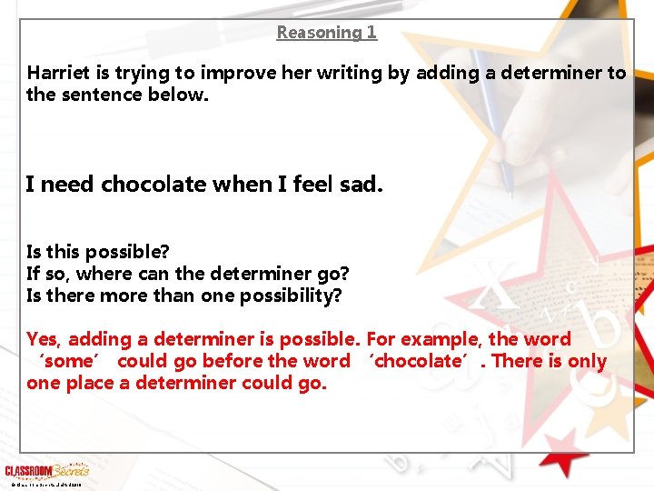 Reasoning 1 Harriet is trying to improve her writing by adding a determiner to