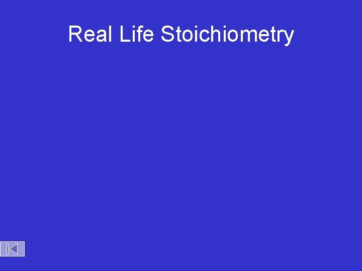 Real Life Stoichiometry 