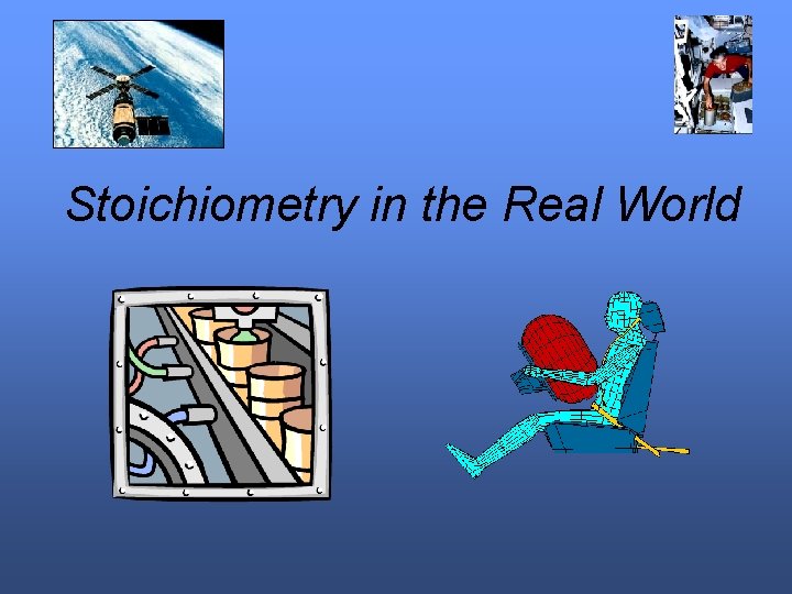 Stoichiometry in the Real World 