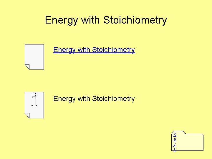 Energy with Stoichiometry K e y s 