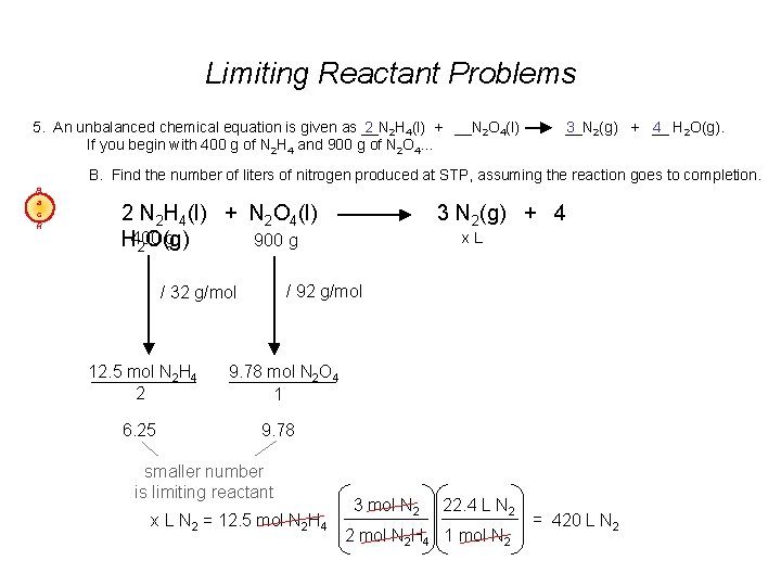 Limiting Reactant Problems 5. An unbalanced chemical equation is given as __N 2 2