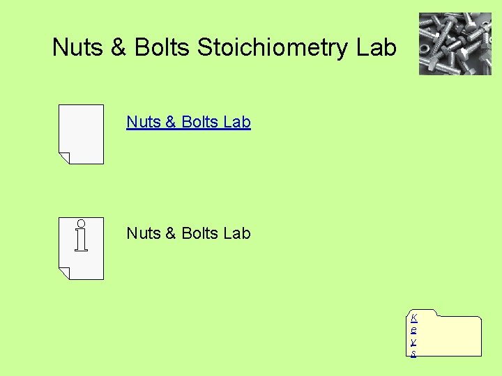 Nuts & Bolts Stoichiometry Lab Nuts & Bolts Lab K e y s 