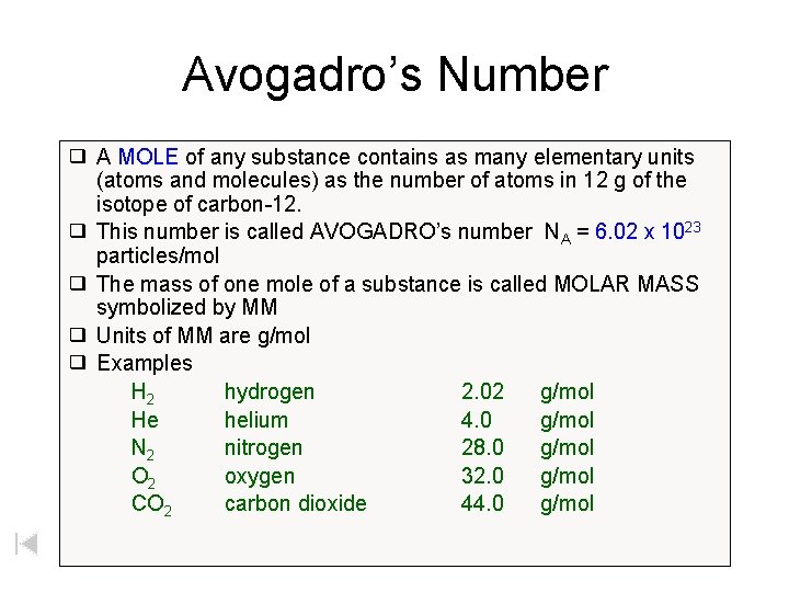 Avogadro’s Number ❑ A MOLE of any substance contains as many elementary units (atoms