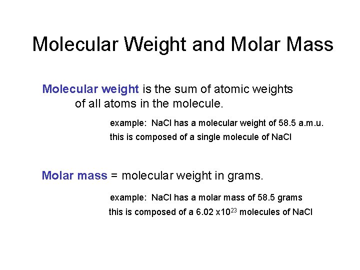 Molecular Weight and Molar Mass Molecular weight is the sum of atomic weights of