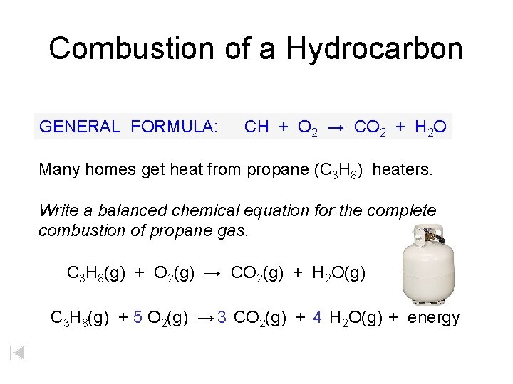 Combustion of a Hydrocarbon GENERAL FORMULA: CH + O 2 → CO 2 +