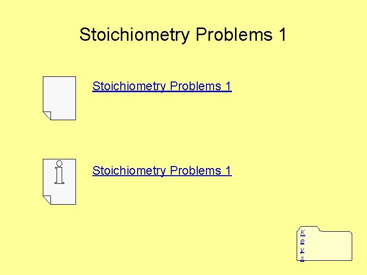 Stoichiometry Problems 1 K e y s 