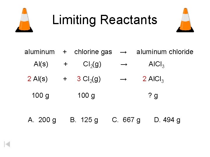 Limiting Reactants aluminum + chlorine gas → Al(s) + Cl 2(g) → Al. Cl