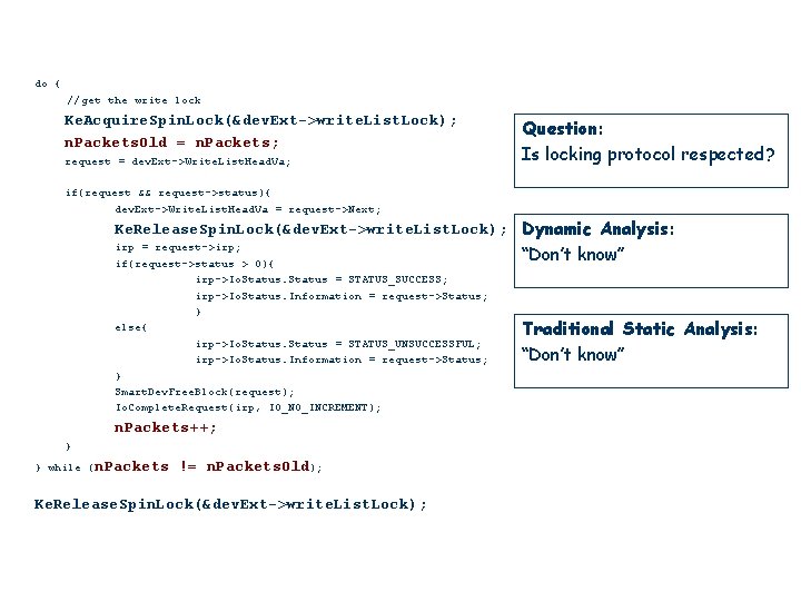 do { //get the write lock Ke. Acquire. Spin. Lock(&dev. Ext->write. List. Lock); n.