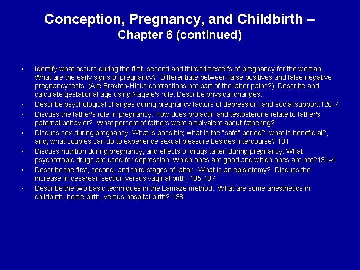 Conception, Pregnancy, and Childbirth – Chapter 6 (continued) • • Identify what occurs during