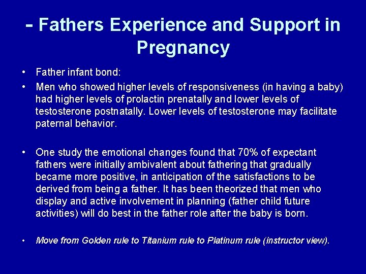 - Fathers Experience and Support in Pregnancy • Father infant bond: • Men who