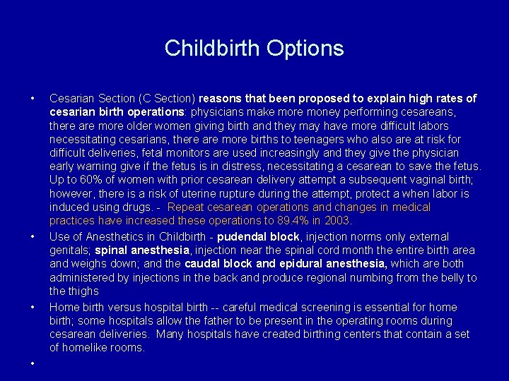 Childbirth Options • • Cesarian Section (C Section) reasons that been proposed to explain