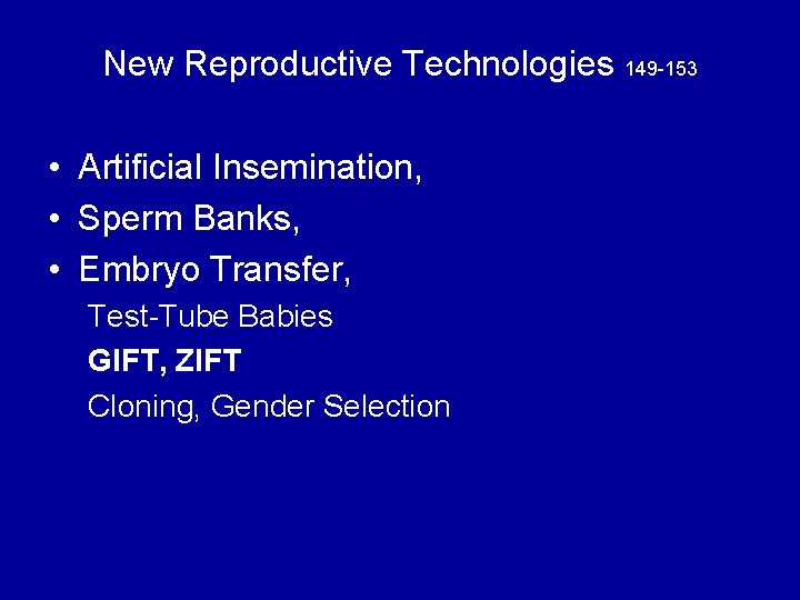 New Reproductive Technologies 149 153 • Artificial Insemination, • Sperm Banks, • Embryo Transfer,