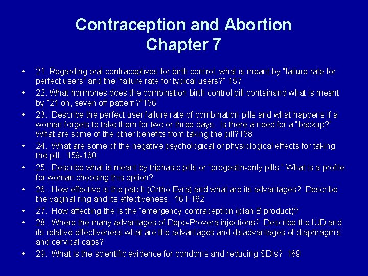 Contraception and Abortion Chapter 7 • • • 21. Regarding oral contraceptives for birth